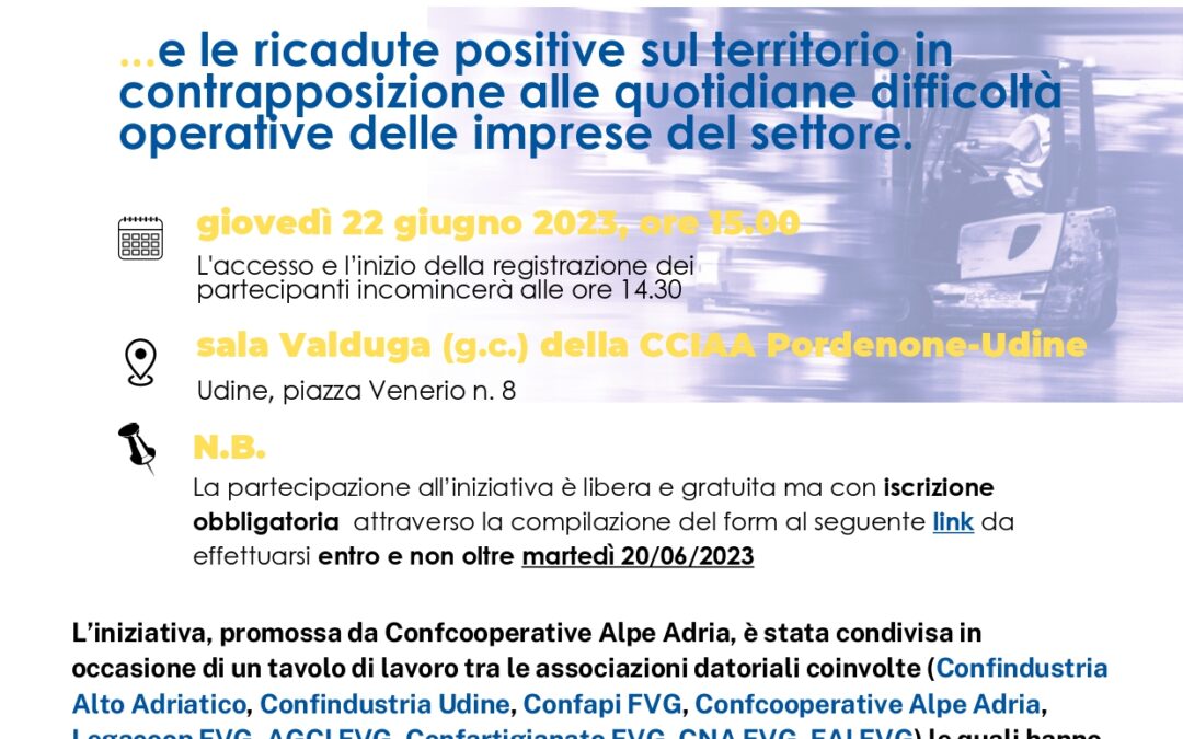 Lo sviluppo dei trasporti in Friuli Venezia Giulia e le ricadute positive sul territorio in contrapposizione alle quotidiane difficoltà operative dell’imprese del settore