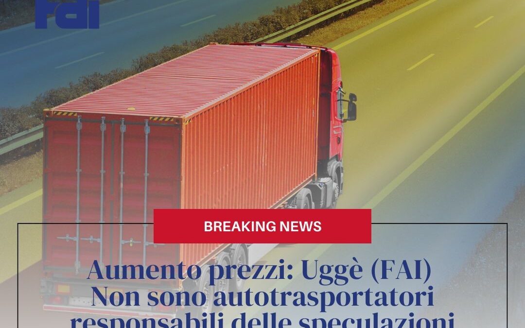 &ldquo;Non sono gli Autotrasportatori i responsabili delle speculazioni&rdquo; &ndash; dichiarazioni di Paolo Ugg&egrave;